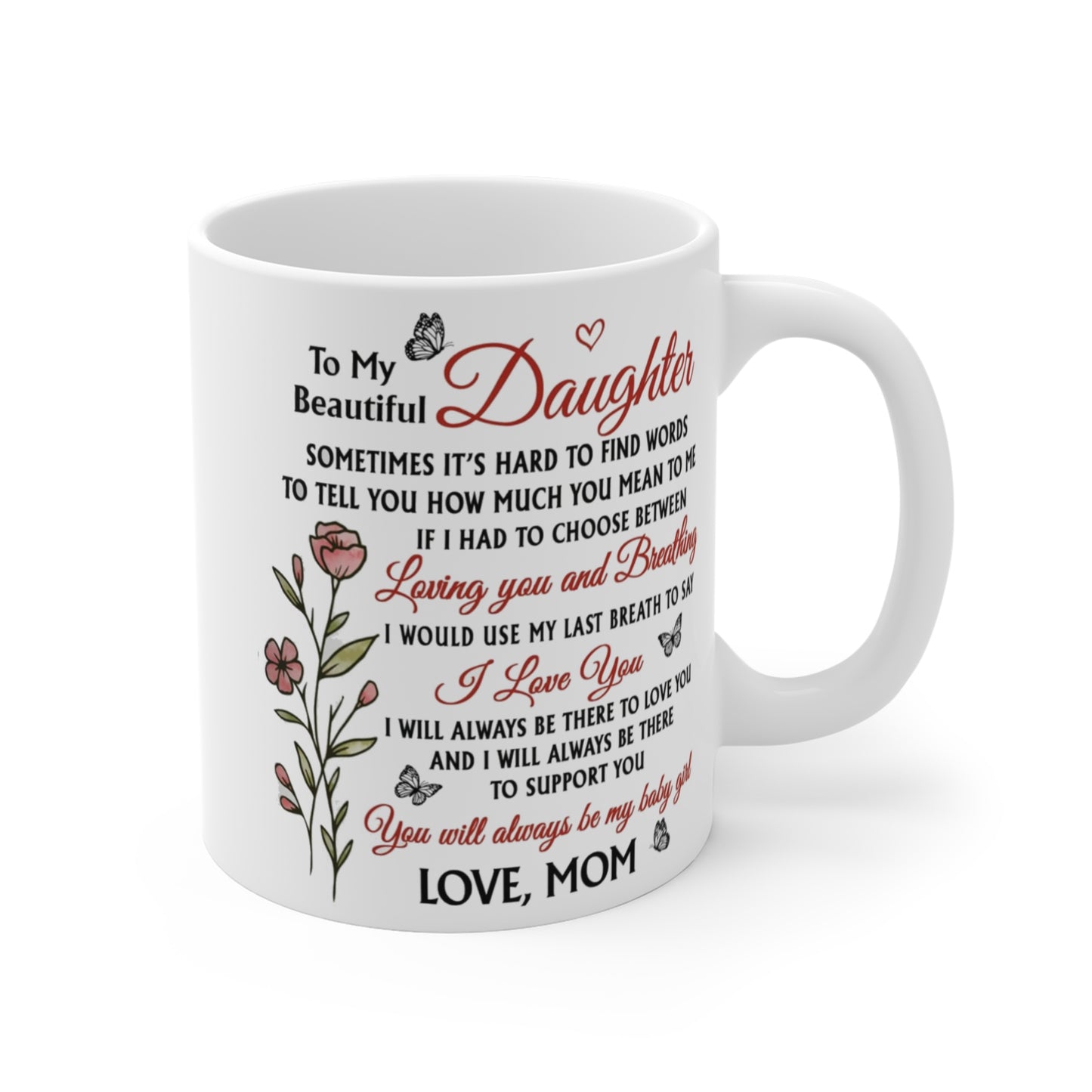 To My Daughter Coffee Mug 11oz – Gift from Mom | Birthday, Mother’s Day, or Christmas