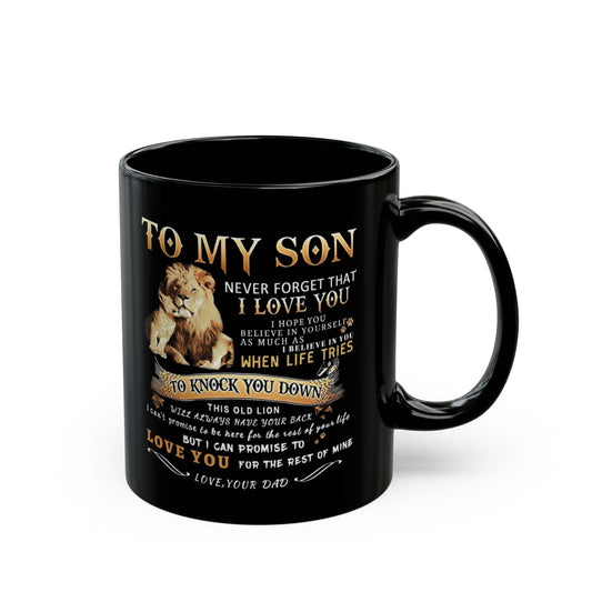 To My Son Mug – Gift from Dad | Birthday, Graduation, Father’s Day, or Christmas 11oz Coffee Cup